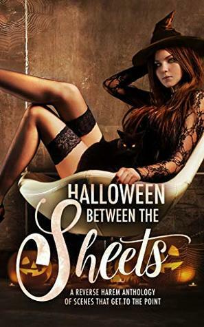 Halloween Between the Sheets by Cecilia Randell, Marissa Farrar, Erica Andrews, Tabitha Barret, Rae Tina, May Dawson, Marie Robinson, Laura Greenwood, Arizona Tape, Liza Street, Caia Daniels, L.A. Boruff, Emma Dean, Michele Ryan, Jaliza A. Burwell, TL Reeve, Keira Blackwood, R.M. Walker, Bea Paige, Steffanie Holmes, K.T. Strange, Julia Clarke, Skye MacKinnon, Ellabee Andrews, Stacy Jones, Joely Sue Burkhart, A.K. Koonce, Lacey Carter Andersen, Quinn Arthurs, Grace White, Kristen Banet