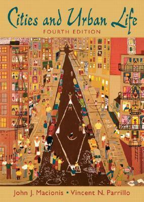 Cities and Urban Life by Vincent N. Parrillo, John J. Macionis