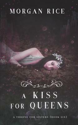 A Kiss for Queens  by Morgan Rice