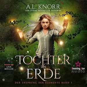 Tochter der Erde by A.L. Knorr