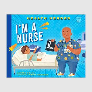I'm A Nurse by Lauren Kukla