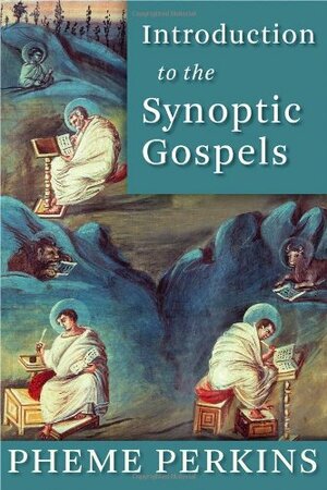 Introduction to the Synoptic Gospels by Pheme Perkins