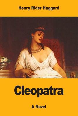 Cleopatra by H. Rider Haggard