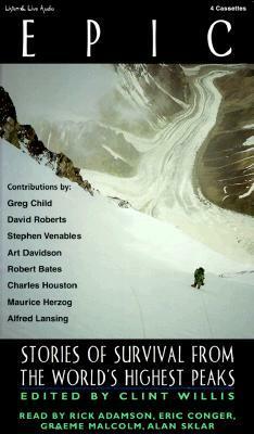 Epic: Stories of Survival from the World's Highest Peaks by Clint Willis, Greg Child