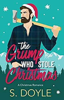 The Grump Who Stole Christmas by S. Doyle