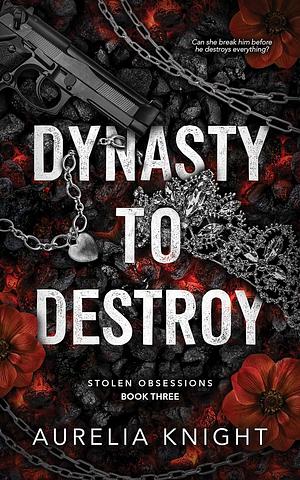 Dynasty to Destroy by Aurelia Knight