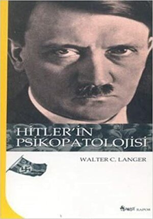 Hitler'in Psikopatolojisi by Walter C. Langer