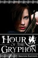 Hour of the Gryphon by Amanda Gannon