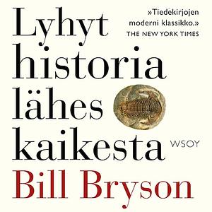 Lyhyt historia lähes kaikesta by Bill Bryson