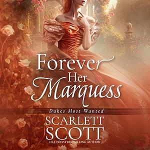 Forever Her Marquess by Scarlett Scott