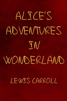 Alice's Adventures in Wonderland by Lewis Carroll