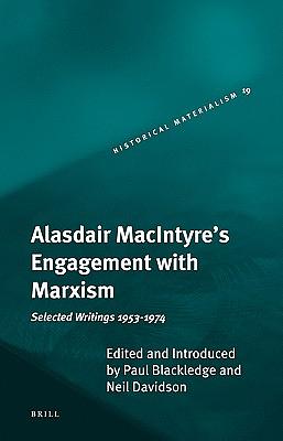 Alasdair Macintyre's Engagement with Marxism: Selected Writings 1953-1974 by Alasdair MacIntyre