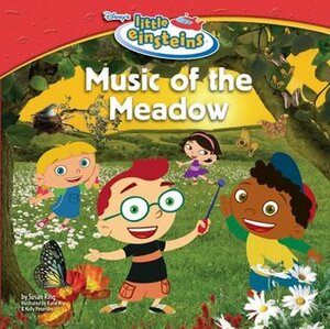 Music of the Meadow (Little Einsteins Early Reader) by Susan Ring, Katie Nix, Kelly Preston