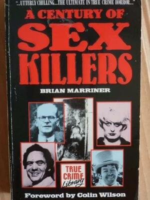 A Century of Sex Killers by Brian Marriner