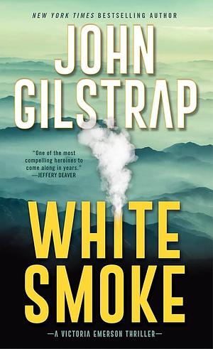 White Smoke: An Action-Packed Survival Thriller by John Gilstrap