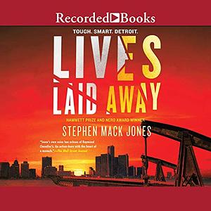 Lives Laid Away  by Stephen Mack Jones
