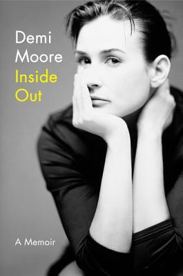 Inside Out: A Memoir by Demi Moore