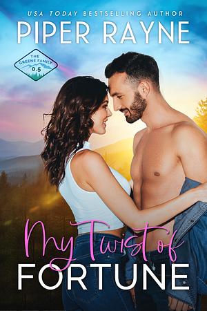 My Twist of Fortune (The Greene Family #0.5) by Piper Rayne