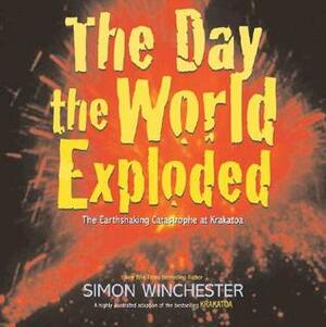 The Day the World Exploded: The Earthshaking Catastrophe at Krakatoa - children's picture book adaption by Jason Chin, Simon Winchester, Dwight Jon Zimmerman