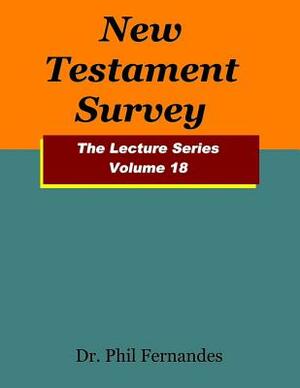 New Testament Survey by Phil Fernandes