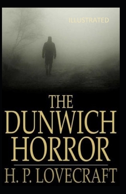 The Dunwich Horror Illustrated by H.P. Lovecraft