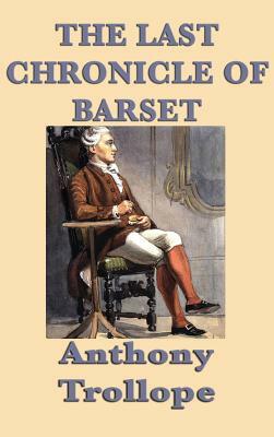 The Last Chronicle of Barset by Anthony Trollope