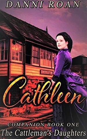 Cathleen by Danni Roan, Danni Roan