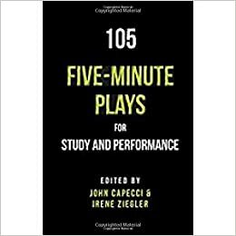 105 Five-Minute Plays for Study and Performance by Irene Ziegler, John Capecci, Ruben Carbajal