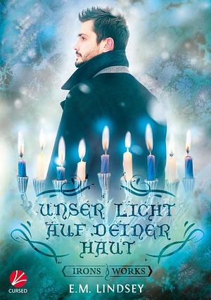 Unser Licht auf deiner Haut by E.M. Lindsey