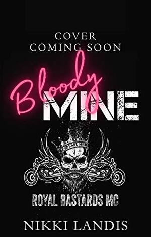Bloody Mine by Nikki Landis