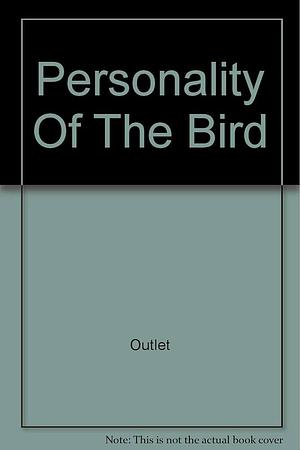 Personality of the Bird by Brandt, Rh Value Publishing, Aymar