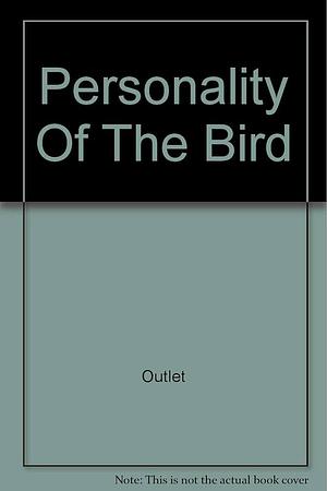 Personality of the Bird by Brandt, Aymar, Rh Value Publishing