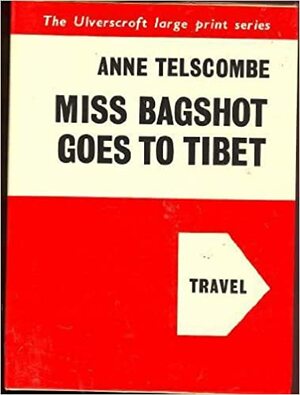 Miss Bagshot goes to Tibet by Anne Telscombe