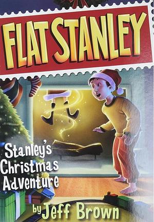 Stanley's Christmas Adventure by Jeff Brown, Scott Nash, Macky Pamintuan