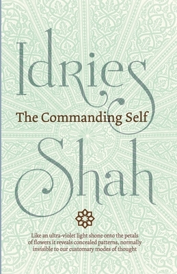 The Commanding Self by Idries Shah