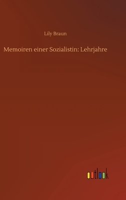 Memoiren einer Sozialistin: Lehrjahre by Lily Braun