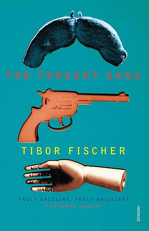 The Thought Gang by Tibor Fischer