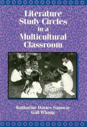 Literature Study Circles in a Multicultural Classroom by Katharine Davies Samway