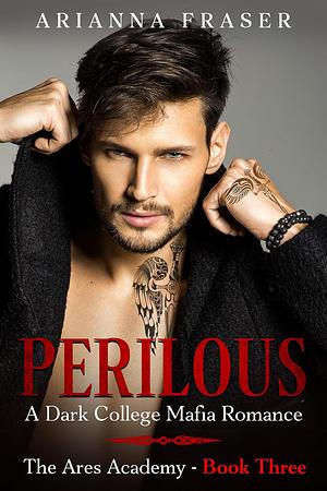 Perilous  by Arianna Fraser