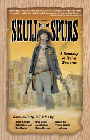 Skull Full of Spurs: A Roundup of Weird Westerns by Kirk Whitham, Jason Bovberg, Brian Hodge