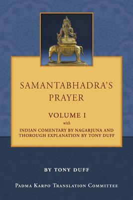 Samantabhadra's Prayer Volume I by Tony Duff