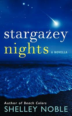 Stargazey Nights by Shelley Noble