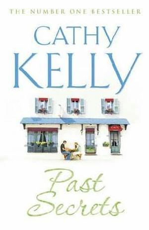 Past Secrets by Cathy Kelly