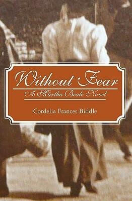 Without Fear: A Martha Beale Novel by Cordelia Frances Biddle