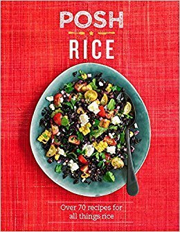 Posh Rice: Over 70 Recipes for All Things Rice by Alex Luck, Quadrille Publishing