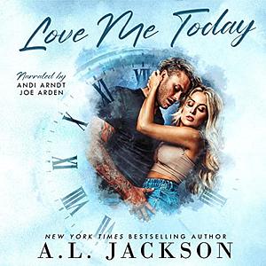 Love Me Today: A Single Dad, Small Town Romance by A.L. Jackson