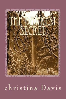 The darkest secret by Christina Davis