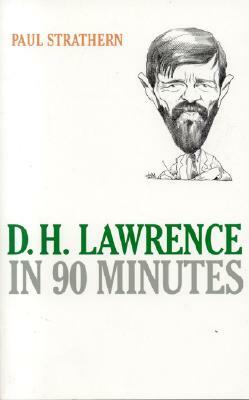 D.H. Lawrence in 90 Minutes by Paul Strathern