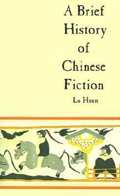 A Brief History of Chinese Fiction by Xun Lu, 魯迅
