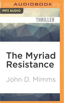 The Myriad Resistance by John D. Mimms